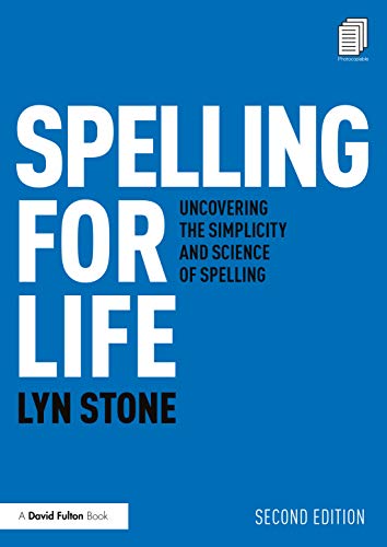 Spelling for Life Uncovering the Simplicity and Science of Spelling