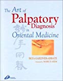 Art of Palpatory Diagnosis in Oriental Medicine