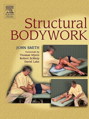 Structural Bodywork:An introduction for students and practitioners