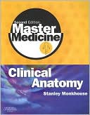 Master Medicine: Clinical Anatomy:Master Medicine