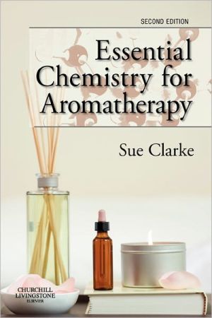 Essential Chemistry for Aromatherapy, Second Edition