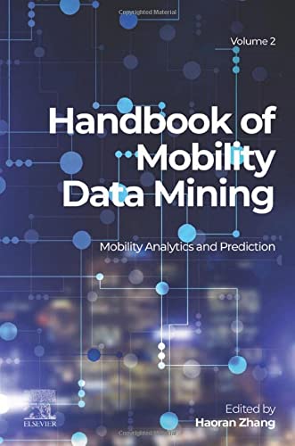 Handbook of Mobility Data Mining Volume 2: Mobility Simulation and Prediction