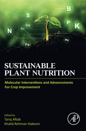 Sustainable Plant Nutrition: Molecular Interventions and Advancements For Crop Improvement
