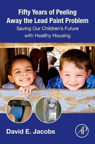 Fifty Years of Peeling Away the Lead Paint Problem: Saving Our Children's Future