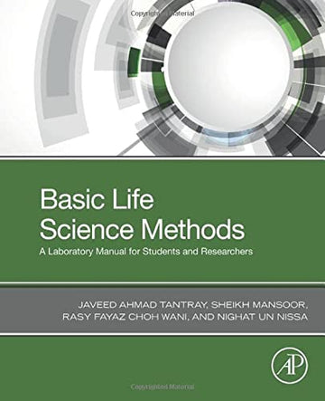 Basic Life Science Methods: A Laboratory Manual for Students and Researchers