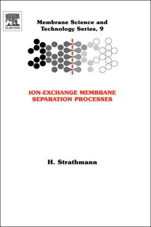 Ion-Exchange Membrane Separation Processes - Vol 9
