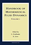 Handbook of Mathematical Fluids Dynamics,  Volume 1