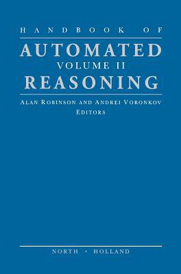 Handbook of Automated Reasoning - Vol 2