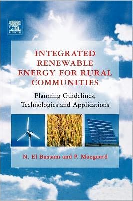 Integrated Renewable Energy for Rural Communities               Planning Guidelines, Technologies and Applications