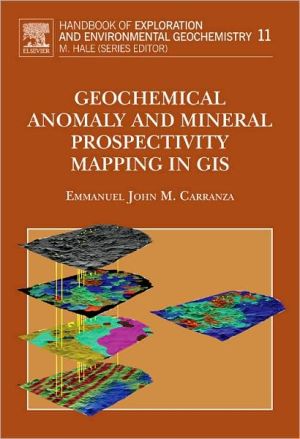 Geochemical Anomaly and Mineral Prospectivity Mapping in GIS, Volume 11