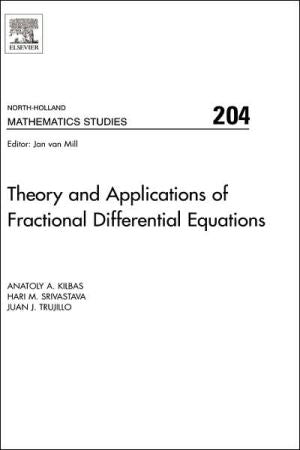 Theory and Applications of Fractional Differential Equations,   Volume 204