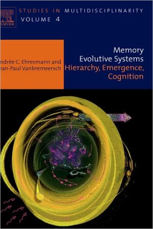 Memory Evolutive Systems: Hierarchy, Emergence, Cognition, Volume 4