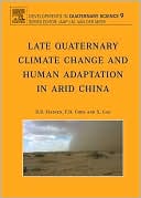 Late Quaternary Climate Change and Human Adaptation in Arid China, Volume 9
