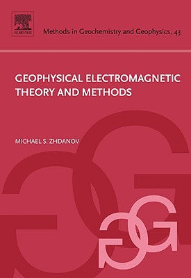 Geophysical Electromagnetic Theory and Methods, Volume 43