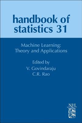 Handbook of Statistics: Machine Learning: Theory and Applications