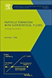 Particle Formation in Supercritical Fluids
