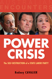 Power Crisis : The Self-Destruction of a State Labor Party