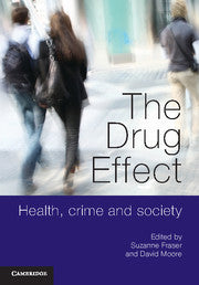 The Drug Effect : Health, Crime and Society