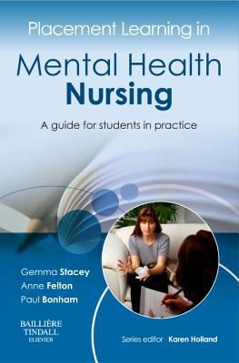 Placement Learning in Mental Health Nursing:A guide for students in pr