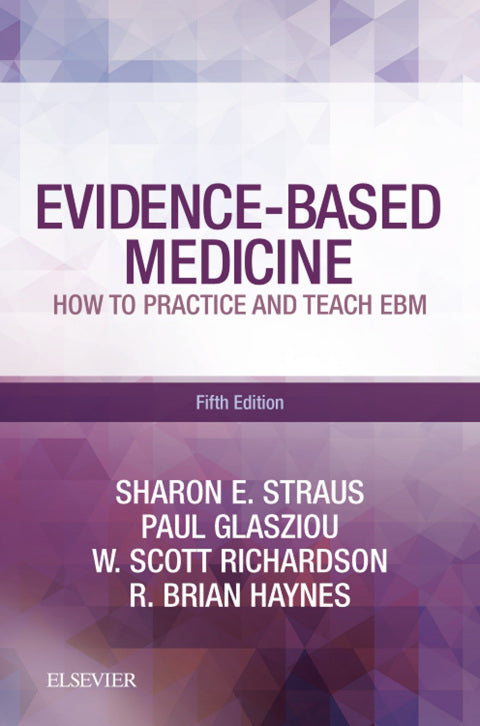 Evidence-Based Medicine E-Book
How to Practice and Teach EBM