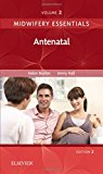 Midwifery Essentials: Antenatal:Volume 2:(Volume 2) :Midwifery Essenti