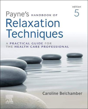 Payne's Handbook of Relaxation Techniques:A Practical Guide for the He