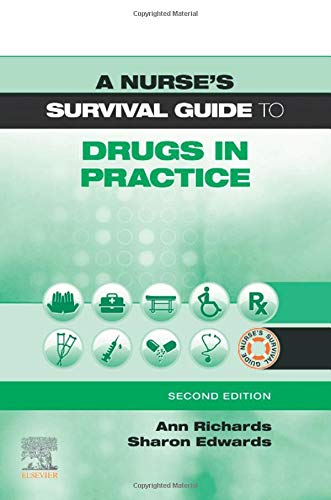 Nurse's Survival Guide to Drugs in Practice,A:A Nurse's Survival Guide