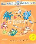 Real World Nursing Survival Guide: IV Therapy:Saunders Nursing Surviva