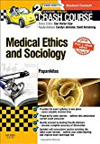 Crash Course Medical Ethics and Sociology