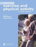 Optimizing Exercise and Physical Activity in Older People, 3rd ed