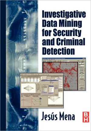 Investigative Data Mining for Security and Criminal Detection,