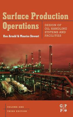 Surface Production Operations, Volume 1, Third Edition