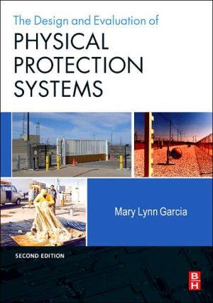 Design and Evaluation of Physical Protection Systems, second edition