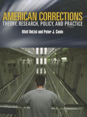 American Corrections: Theory, Research, Policy and Practice