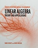 Student Solutions Manual to Accompany Linear Algebra: Theory and Application
