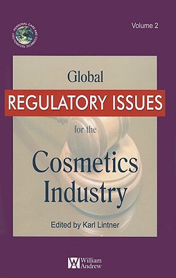 Global Regulatory Issues for the Cosmetics Industry, Second Edition