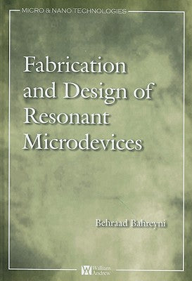 Fabrication and Design of Resonant Micromachined