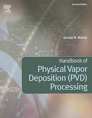 Handbook of Physical Vapor Deposition (PVD) Processing, 2e