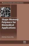 Shape Memory Polymers for Biomedical Applications