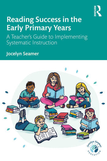 Reading Success in the Early Primary Years A Teacher's Guide to Implementing Systematic Instruction