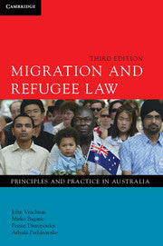 Migration and Refugee Law : Principles and Practice in Australia