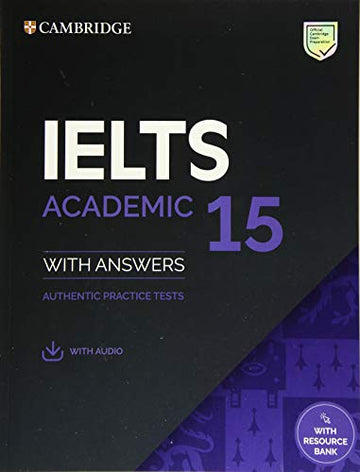 IELTS 15 Academic Student's Book with Answers with Audio with Resource Bank: Authentic Practice Tests (IELTS Practice Tests)