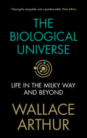 The Biological Universe : Life in the Milky Way and Beyond