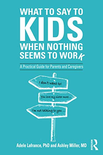 What to Say to Kids When Nothing Seems to Work