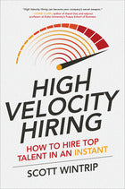 High Velocity Hiring: How to Hire Top Talent in an Instant
