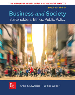 ISE Business and Society: Stakeholders, Ethics, Public Policy