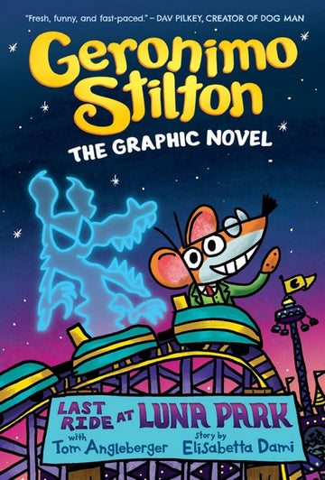 The Last Ride at Luna Park (Geronimo Stilton: The Graphic Novel #4)