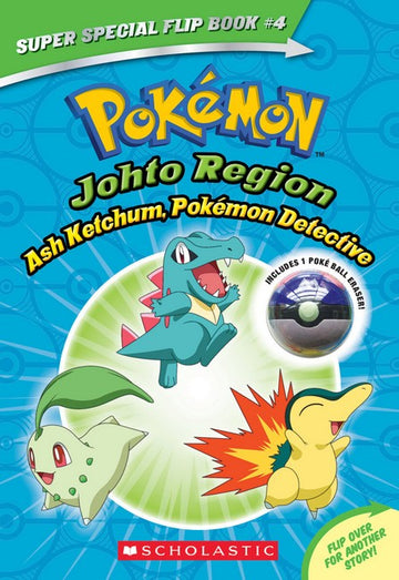 Johto Region: Ash Ketchum, Pokemon Detective (Pokemon: Super Special Flip Book #4 With Poke Ball Eraser)