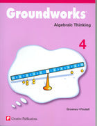 Groundworks: Algebraic Thinking, Grade 4