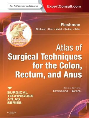 Atlas of Surgical Techniques for Colon, Rectum and Anus: A Volume in the Surgical Techniques Atlas Series (DVD/online)